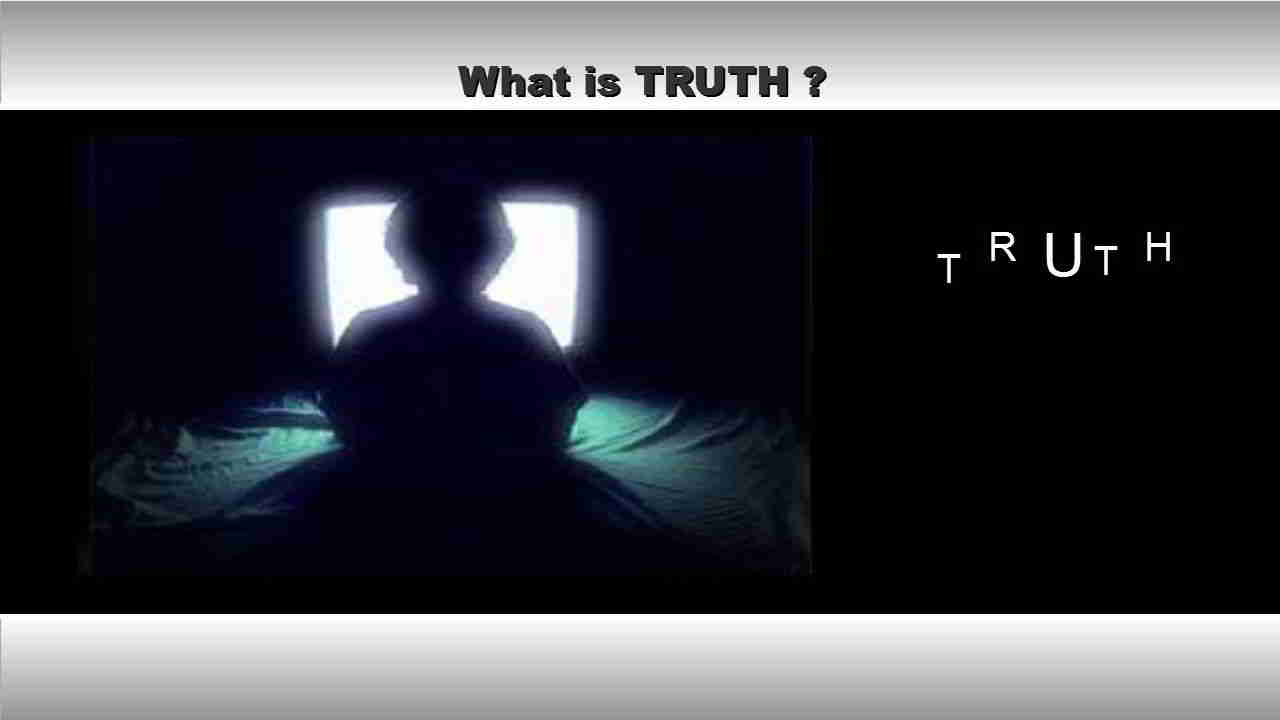 What is Truth?